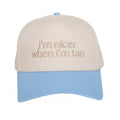 I'm Nicer When I'm Tan Hat